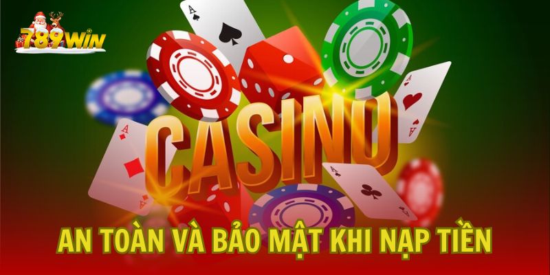 An toàn và bảo mật khi nạp tiền vào 789Win