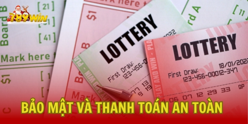 Bảo Mật và Thanh Toán An Toàn Cho Xổ Số Miền Nam tại 789Win