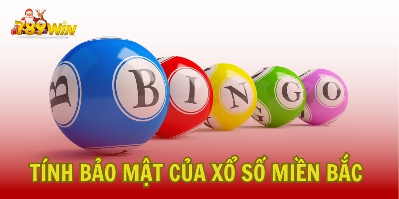 Tính Bảo Mật Của Xổ Số Miền Bắc Tại 789Win