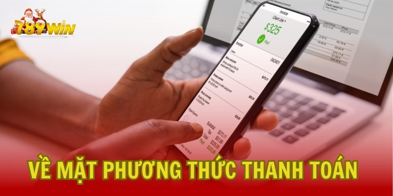 Về mặt phương thức thanh toán của CMD368 Sports và 789Win 