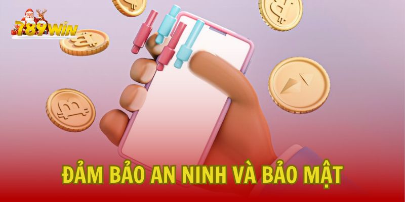 Đảm bảo an ninh và bảo mật khi rút tiền 789Win