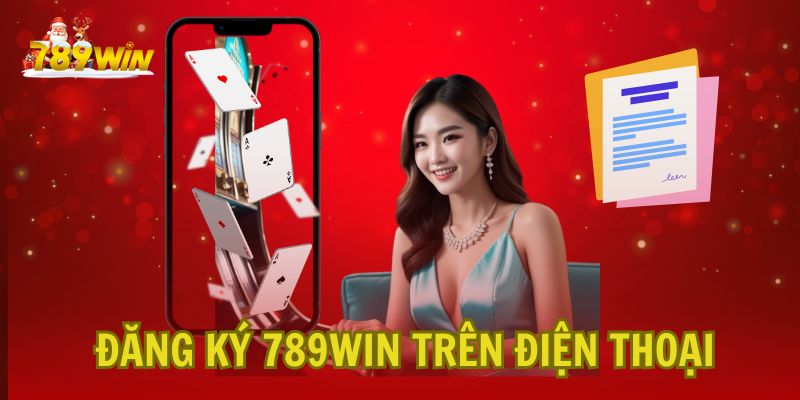 Hướng dẫn đăng ký 789Win trên điện thoại di động (Android và iOS)