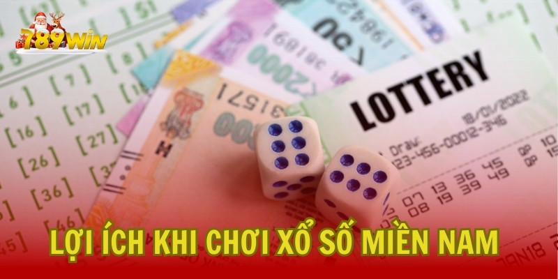 Lợi Ích Khi Chơi Xổ Số Miền Nam tại 789Win