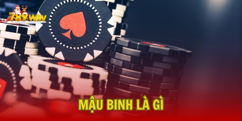 Mậu Binh Là Gì? Giới Thiệu Về Trò Chơi