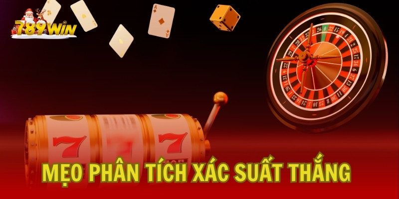 Mẹo Phân Tích Xác Suất Thắng