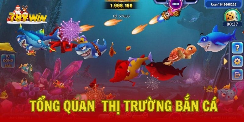 Tổng quan về thị trường bắn cá đổi thưởng tại việt nam